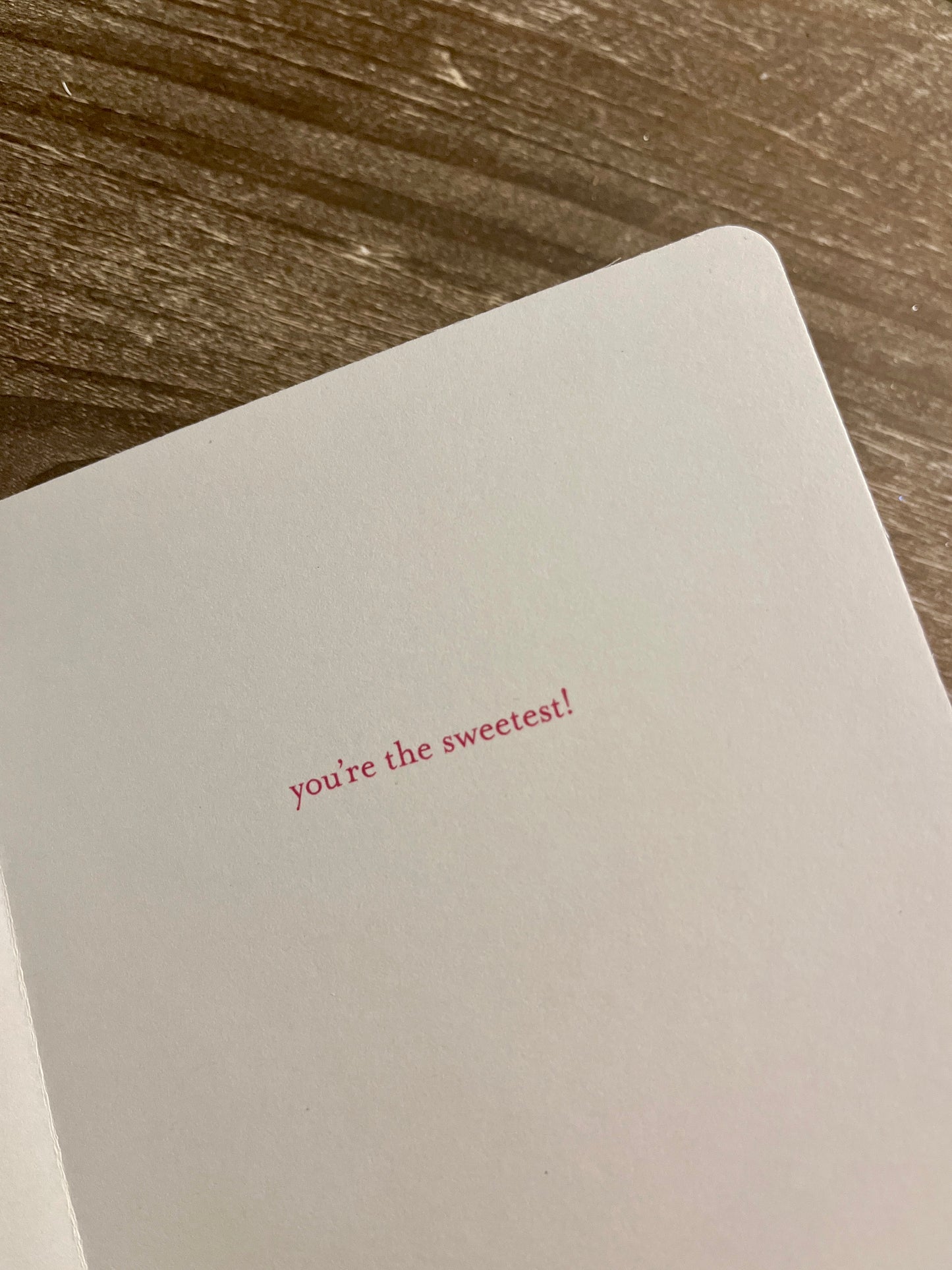 Your The Sweetest Novelty Card